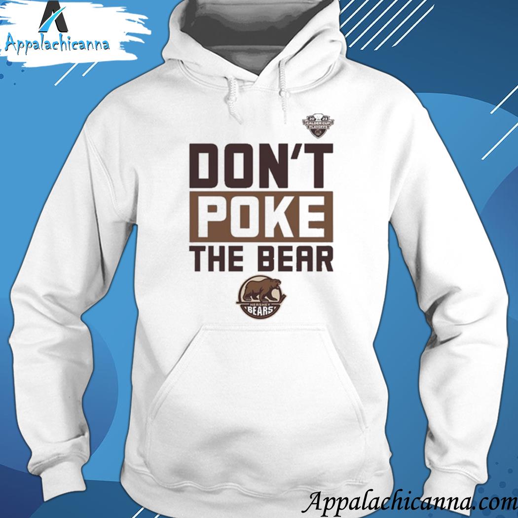 Hershey Bears Don't Poke The Bear Shirt, Hoodie, Sweatshirt, Women